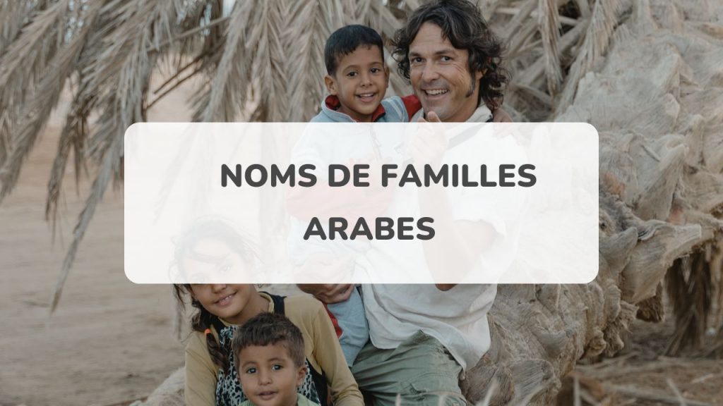 Top des 100 Noms de Famille Arabe les plus célèbres au monde